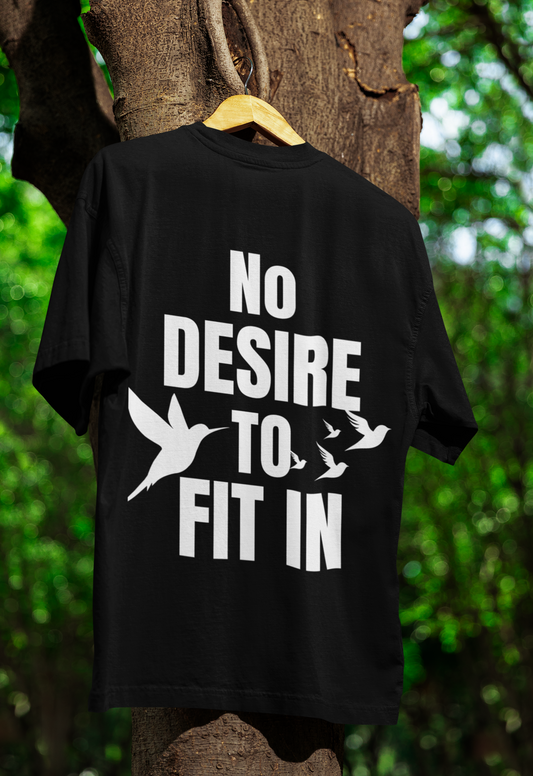 "No Desire to Fit In" Bold Black Tee – Embrace Individuality