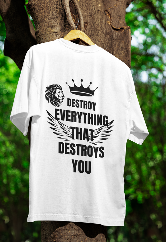 "Destroy Everything That Destroys You" White Tee – Strength in Simplicity